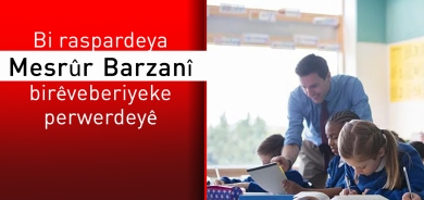 Bi raspardeya Mesrûr Barzanî birêveberiyeke perwerdeyê bo Kurdên diyasporayê tê vekirin