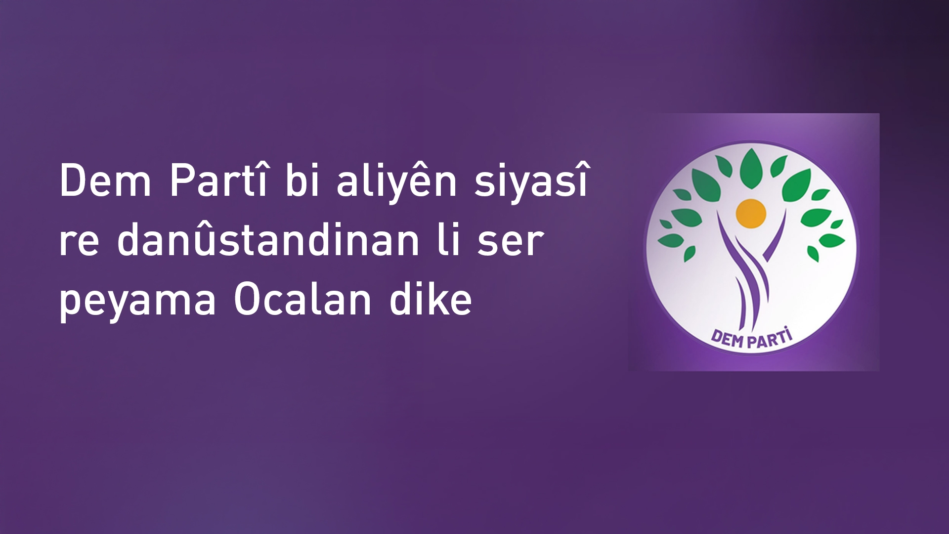 Ji îro ve civînên Dem Partiyê li ser peyama Ocalan tên destpêkirin
