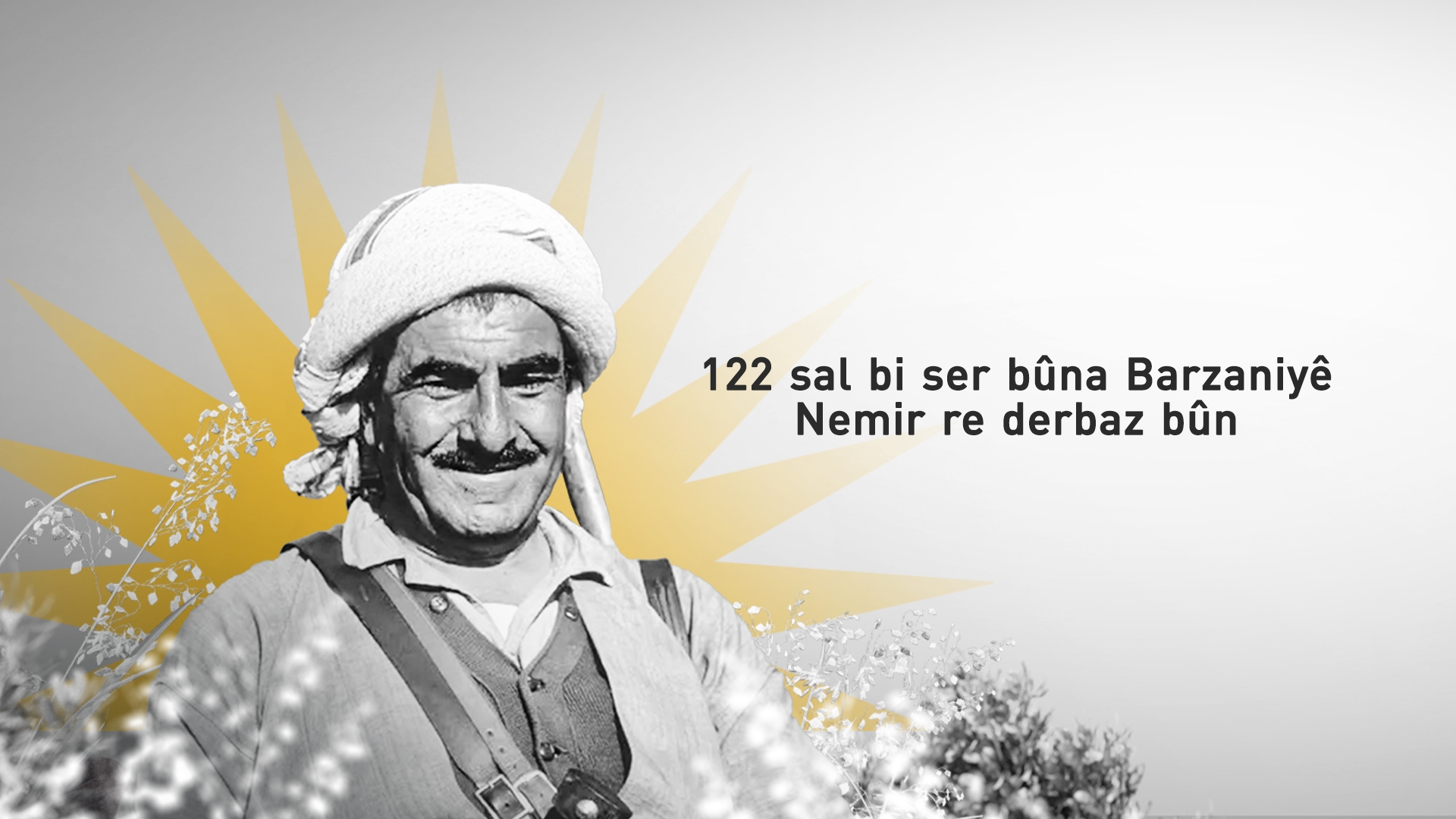 Barzaniyê Nemir mîrateke mezin ji xebat û destkeftiyan ji gelê Kurd re hêla