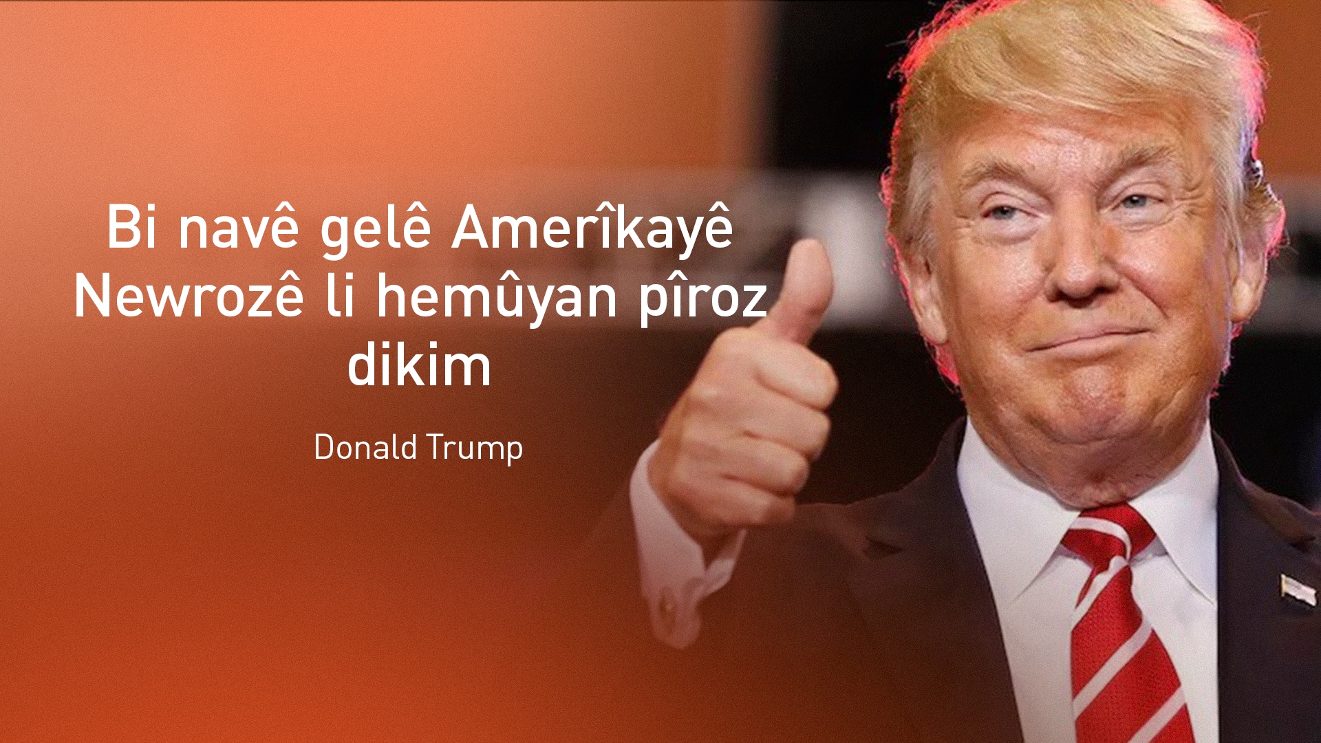 Trump cejna Newrozê pîroz dike