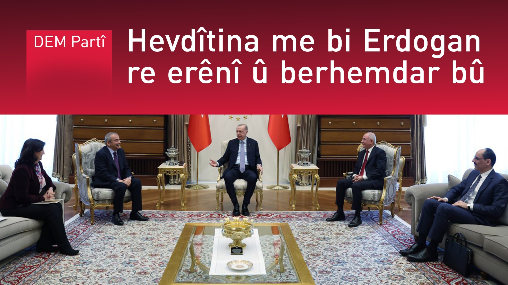 Naveroka hevdîtina şanda DEM Partî û Erdogan