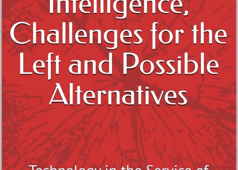 Capitalist Artificial Intelligence, Leftist Challenges, and Possible Alternatives: Technology in the Service of Capital´-or-a Tool for Liberation?