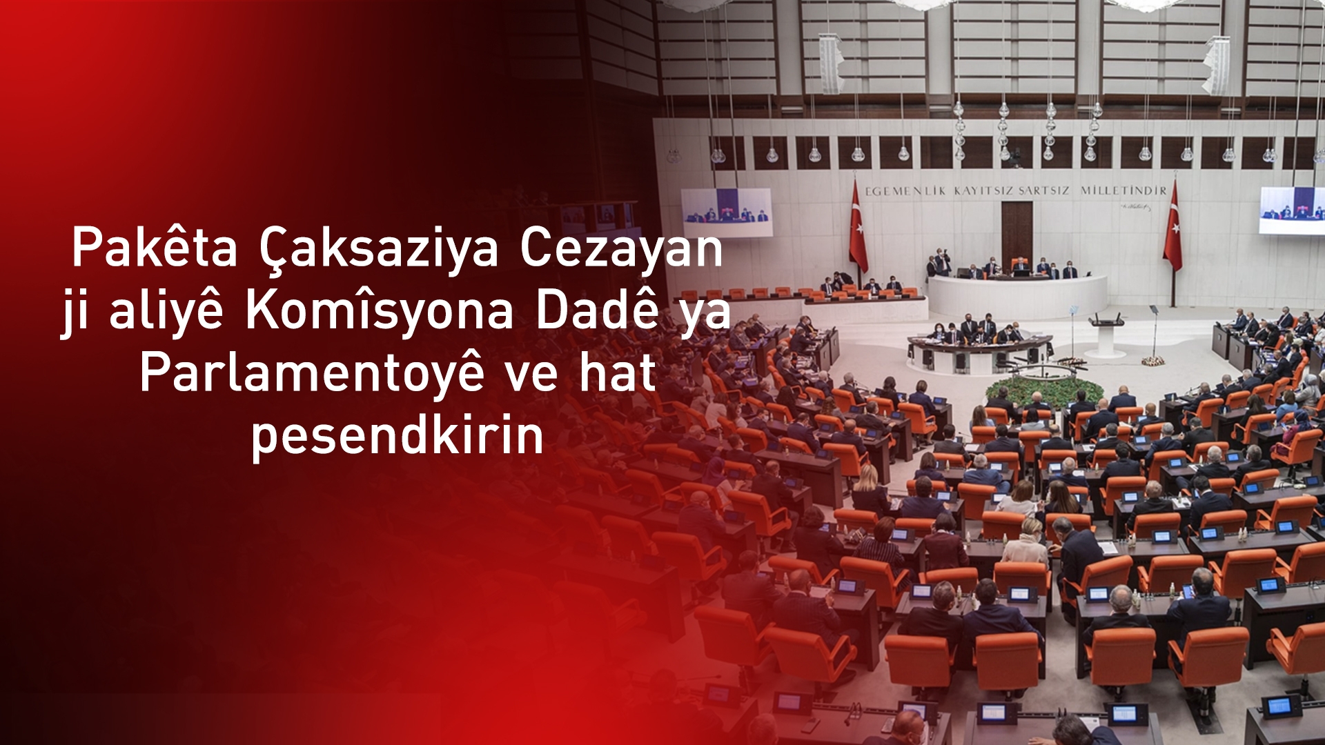 Pakêta Çaksaziya Cezayan a AK Partiyê pêşkêş kiribû hat pesendkirin