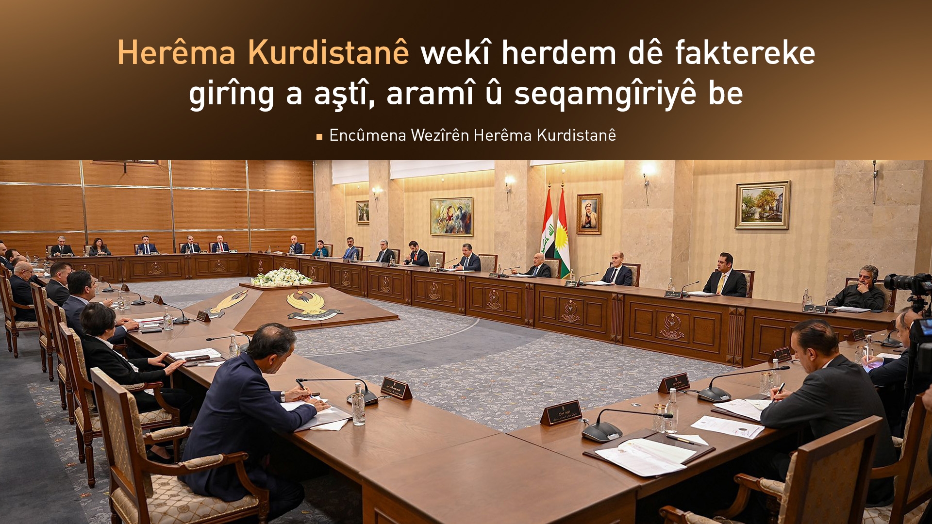 Encûmena Wezîran: Herêma Kurdistanê bo ti aliyekî nabe sedema gefan