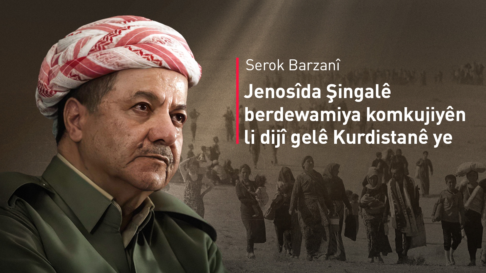 Serok Barzanî: Êzîdî ji ber Kurdbûn û baweriyên xwe yên olî rastî kîn û bêwijdaniyê hatine