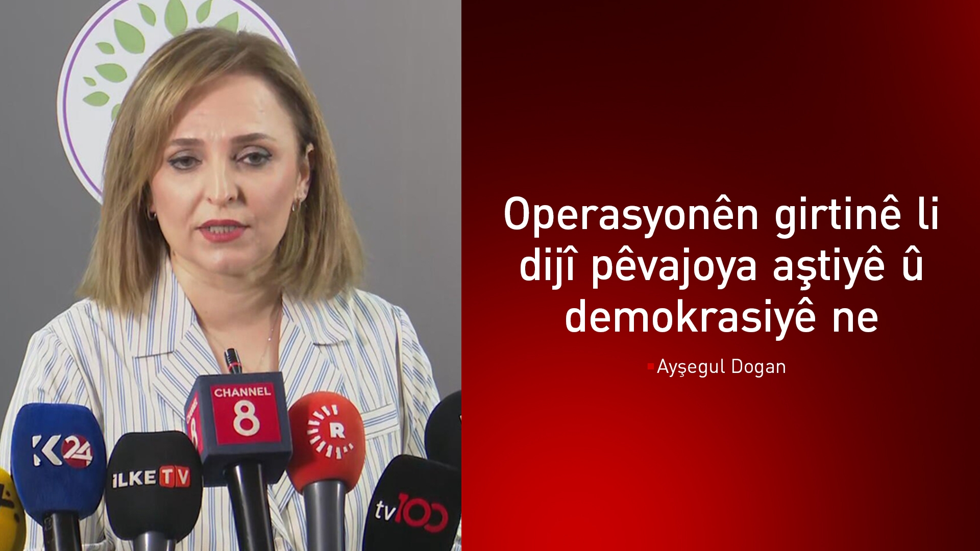 Ayşegul: Em behsa aştiyê dikin û operasyon li dijî demokrasiyê tê kirin