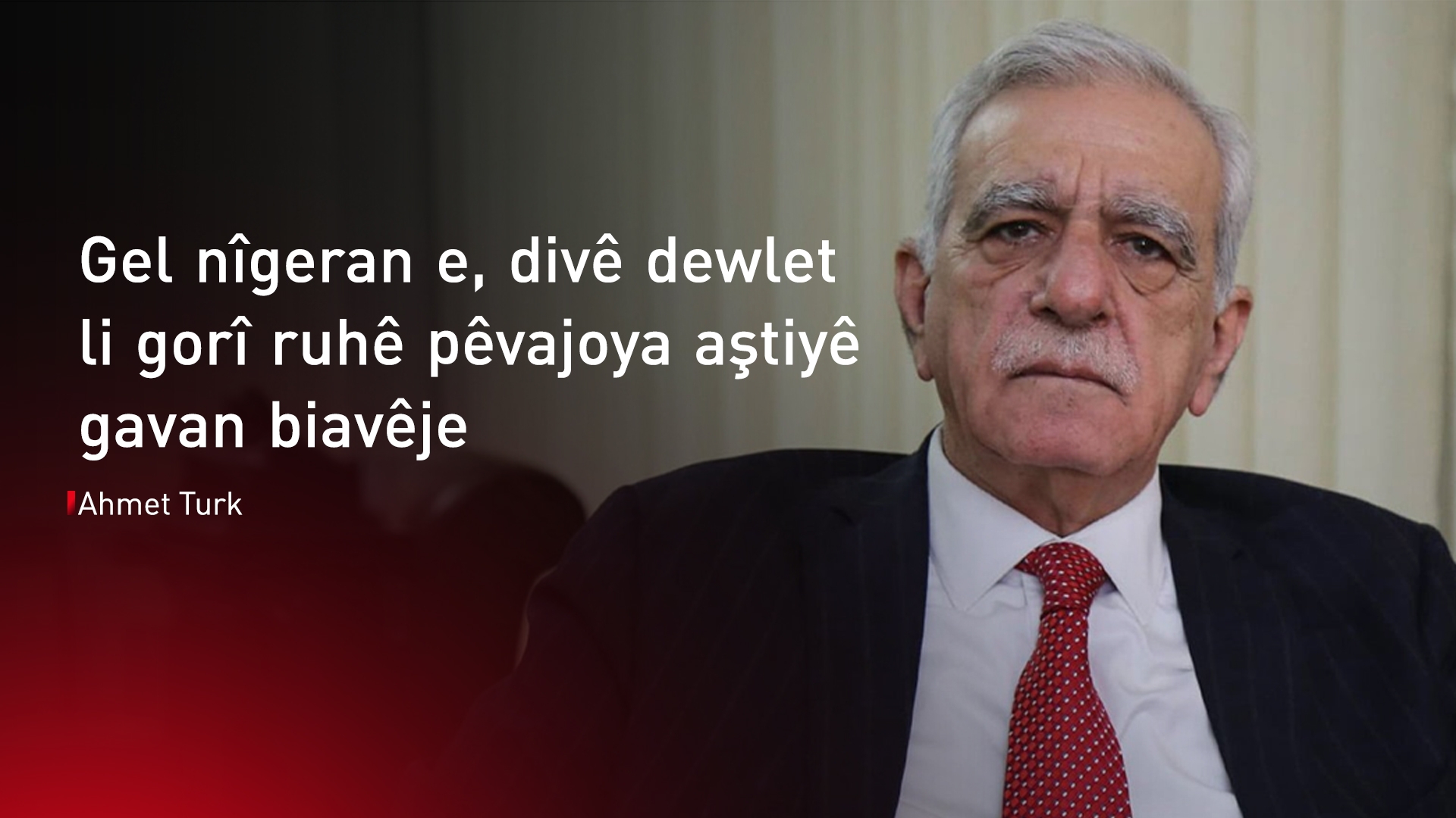 Ahmet Turk: Gotegotên ku dibêjin Ocalan azadiya Demîrtaş naxwaze derew in