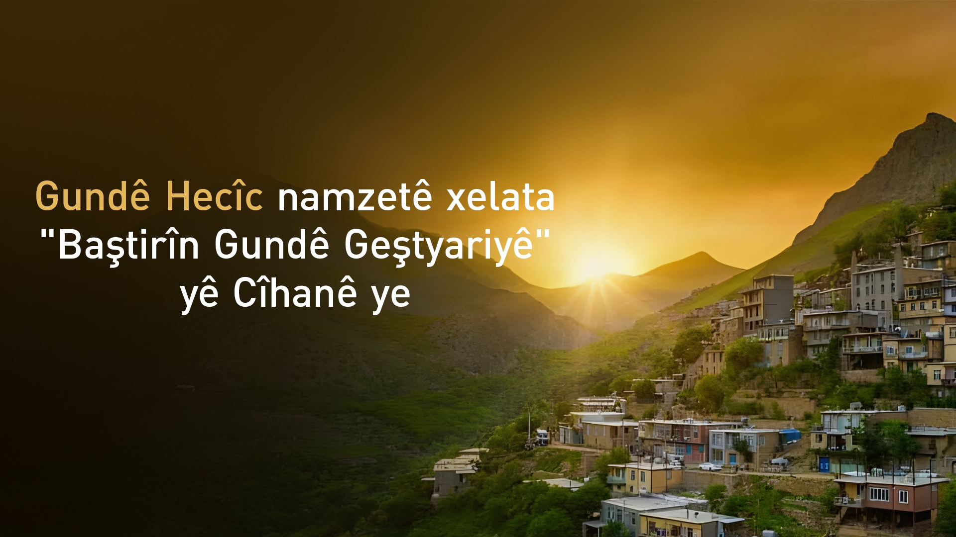 UNESCO gundekî Hewramanê ji bo lîsteya 