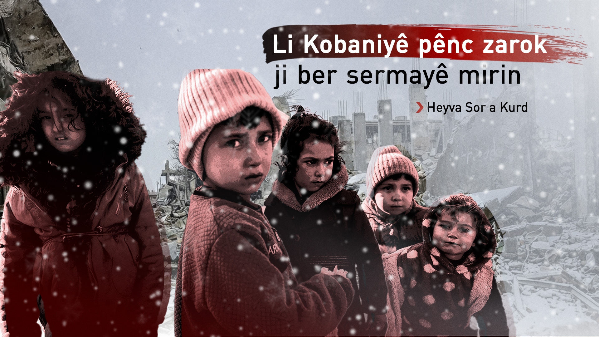 Heyva Sor a Kurd mirina pênc zarokan ji ber sermayê ragihand û daxwaza alîkariyê kir