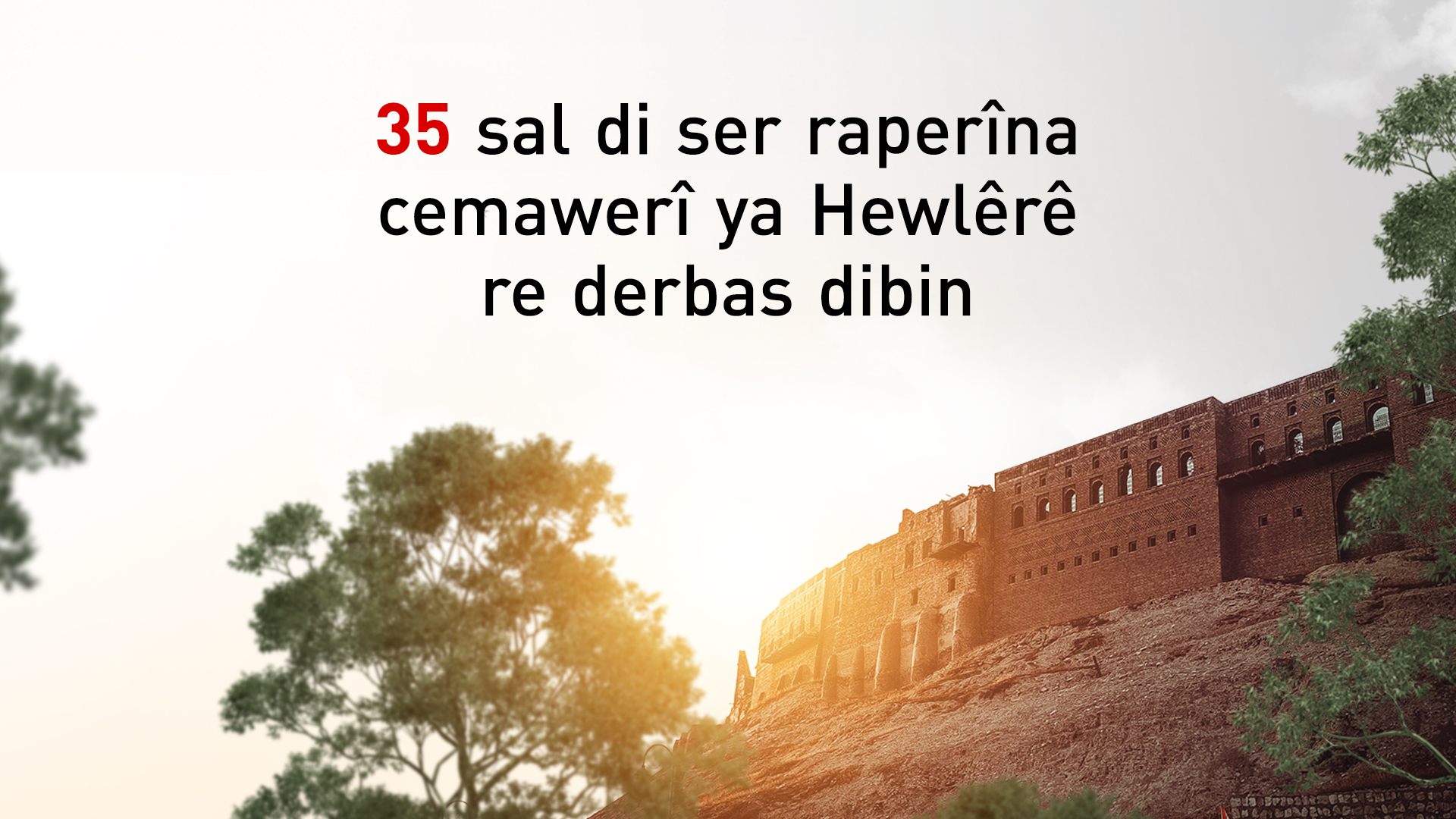 Hewlêr di rojeke wekî îro de serî hilda