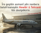 Geştên asmanî yên Hewlêr û Tehranê tên destpêkirin
