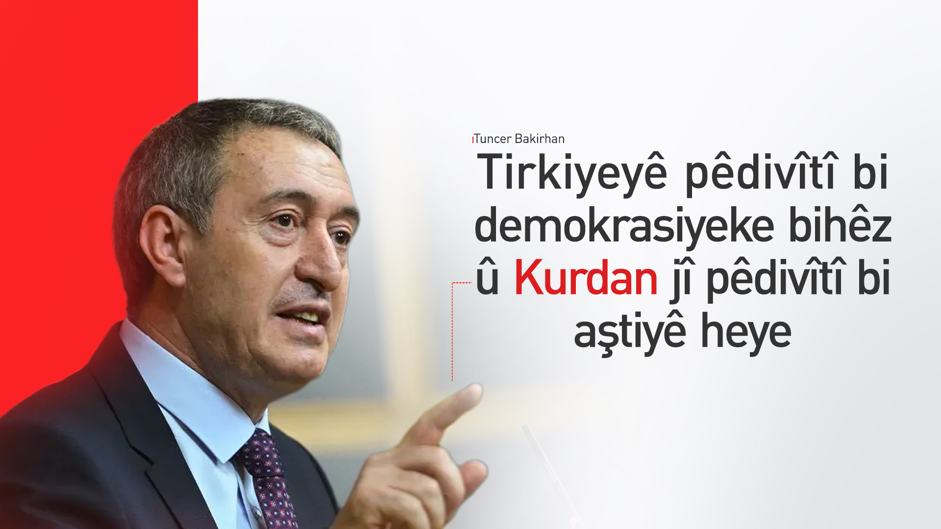 Bakirhan: Bêyî demokrasiya xwecihî Tirkiye ji krîzê rizgar nabe