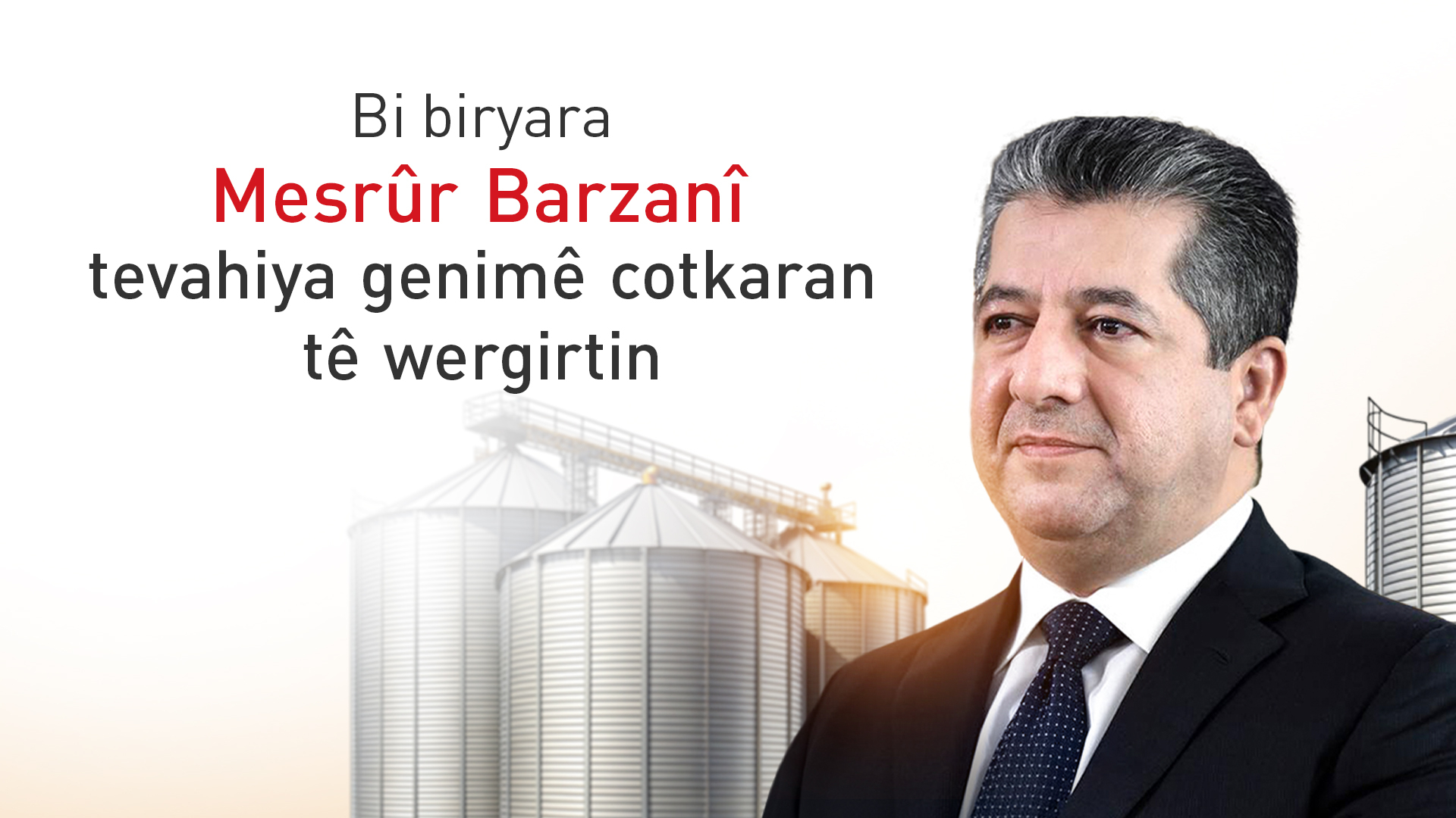 Bi biryara Mesrûr Barzanî tevahiya genimê cotkaran tê wergirtin