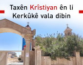 Taxên Krîstiyan ên li Kerkûkê ber bi valabûnê ve diçin