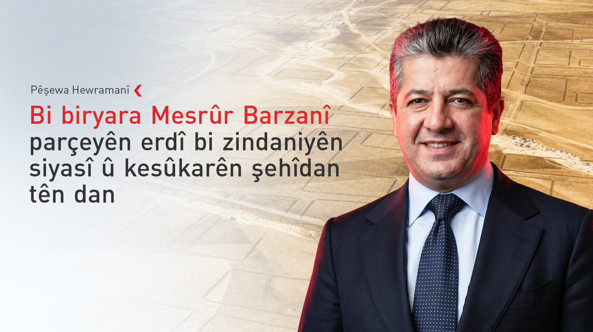 Pêşewa Hewramanî: Parçeyên erdî bi zindaniyên siyasî û kesûkarên şehîdan tên dan