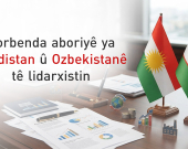 Kurdistan û Ozbekistan çend peymanên mezin ên aboriyê îmze dikin