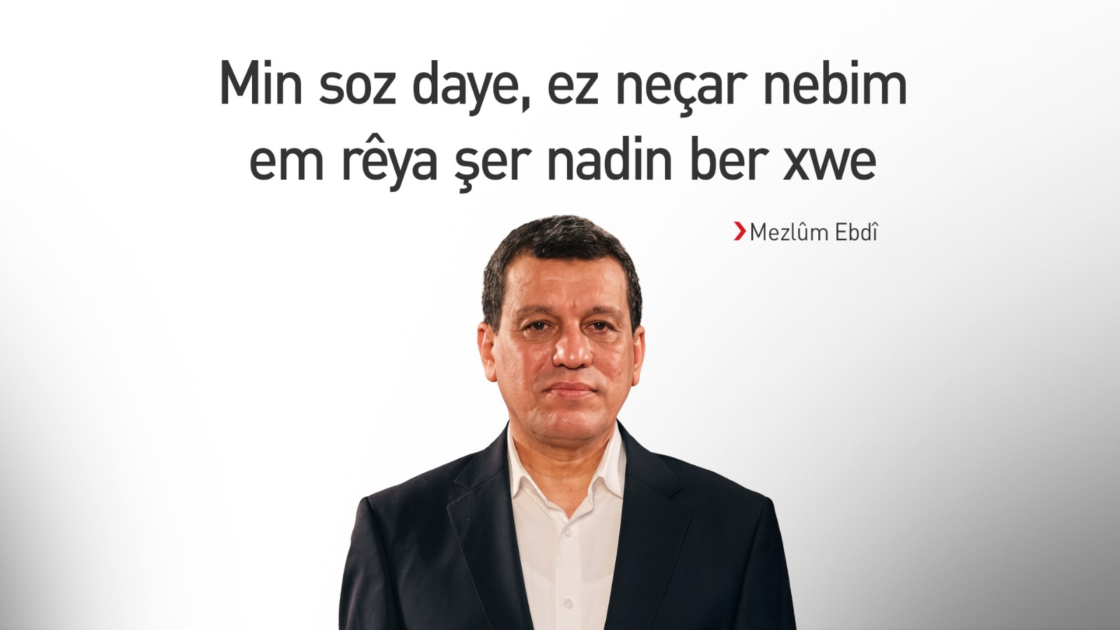 Mezlûm Ebdî: Em peywendiyên xwe ligel Tirkiyeyê asayî dikin