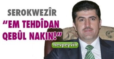 Nîçirvan Barzanî: Me gellekî eşkere ji Bexdayê re got em zimanê gefê qebûl nakin